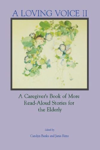 Loving Voice Ii: a Caregiver's Book of More Read-aloud Stories for the Elderly - J. Rizzo - Książki - The Charles Press, Publishers - 9780914783701 - 26 lipca 1994