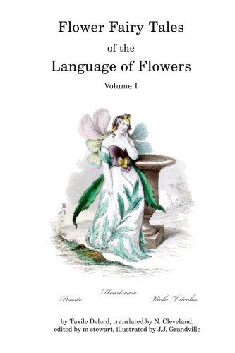 Flower Fairy Tales of the Language of Flowers - Taxile Delord - Books - earthly pursuits - 9780976457701 - April 20, 2010