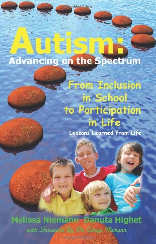 Autism: Advancing on the Spectrum: from Inclusion in School to Participation in Life - Danuta Highet - Livros - Maidin Works - 9780983064701 - 29 de abril de 2011