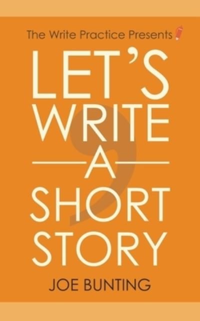 Cover for Joe Bunting · Let's Write a Short Story : How to Write and Submit a Short Story (Paperback Bog) (2013)