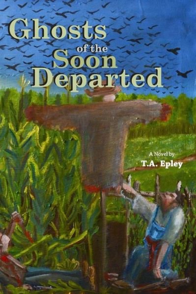Cover for T a Epley · Ghosts of the Soon Departed (Taschenbuch) (2015)