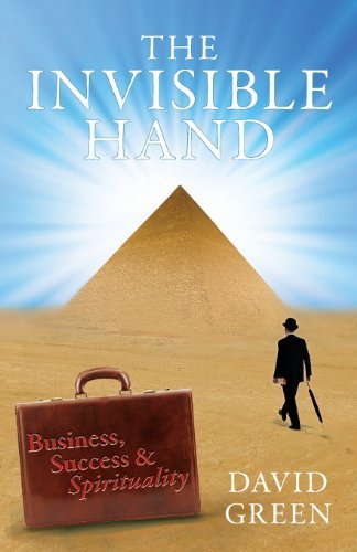 Cover for David Green · The Invisible Hand: Business, Success &amp; Spirituality (Pocketbok) (2013)