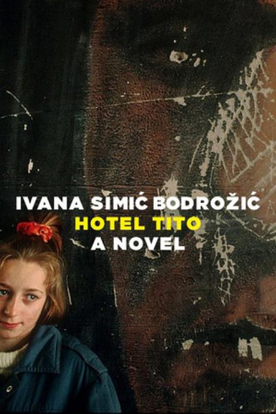 Cover for Ivana Bodrozic · The Hotel Tito (Paperback Book) (2017)