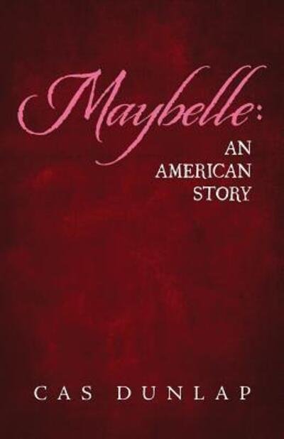 Cover for Cas Dunlap · Maybelle (Paperback Book) (2017)