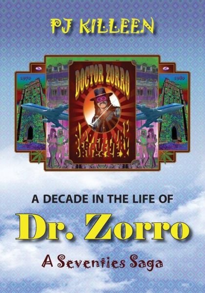 Cover for Pj Killeen · A Decade in the Life of Dr. Zorro (Pocketbok) (2016)