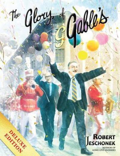Cover for Robert Jeschonek · The Glory of Gable's Deluxe Edition (Paperback Book) (2016)