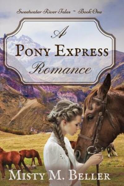 Cover for Misty M. Beller · A Pony Express Romance (Paperback Book) (2016)