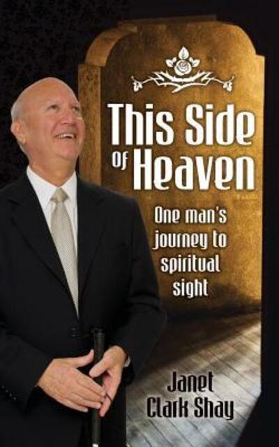 This Side of Heaven - Janet Clark Shay - Kirjat - Sable Creek Press - 9780999115701 - tiistai 15. elokuuta 2017