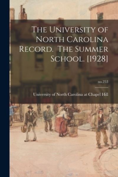 Cover for University of North Carolina at Chape · The University of North Carolina Record. The Summer School. [1928]; no.253 (Paperback Book) (2021)