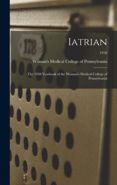 Cover for Woman's Medical College of Pennsylvania · Iatrian (Hardcover Book) (2021)