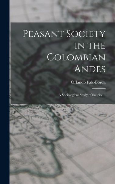 Cover for Orlando Fals-Borda · Peasant Society in the Colombian Andes (Hardcover Book) (2021)