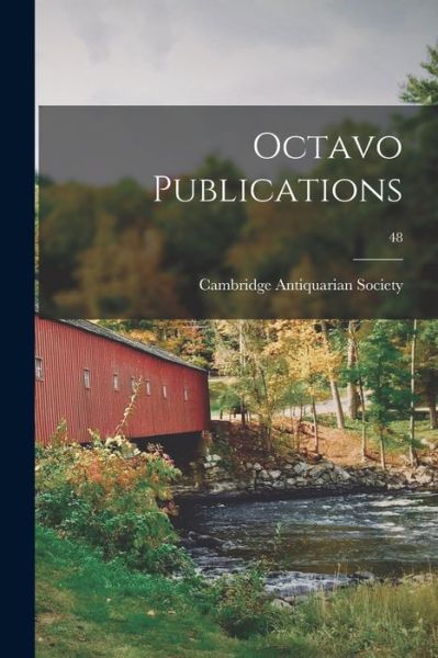 Octavo Publications; 48 - Cambridge Antiquarian Society (Cambri - Libros - Legare Street Press - 9781014264701 - 9 de septiembre de 2021