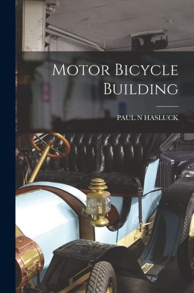 Cover for Paul N. Hasluck · Motor Bicycle Building (Book) (2022)