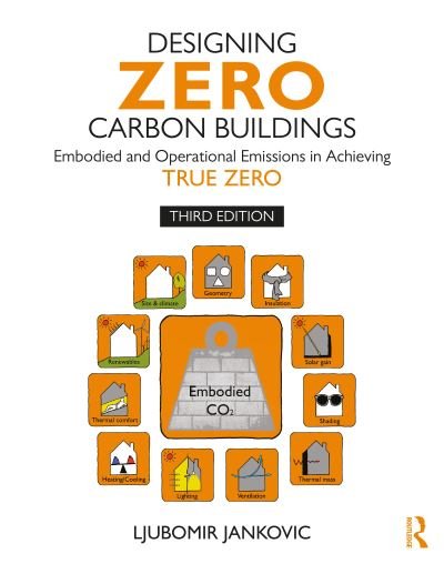 Cover for Ljubomir Jankovic · Designing Zero Carbon Buildings: Embodied and Operational Emissions in Achieving True Zero (Paperback Book) (2024)