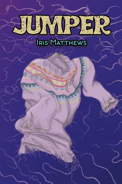 Cover for Iris Matthews · Jumper (Hardcover Book) (2024)
