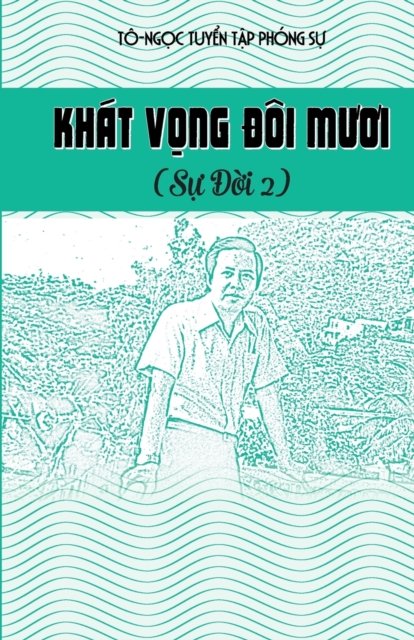 Cover for Ngoc To · Khát Vong ôi muoi (Paperback Book) (2022)