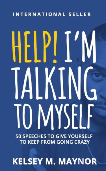 Cover for Kelsey M Maynor · Help I'm Talking to Myself (Pocketbok) (2019)