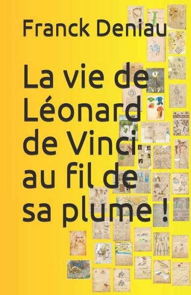 Cover for Franck Deniau · La vie de Leonard de Vinci au fil de sa plume ! (Paperback Book) (2019)