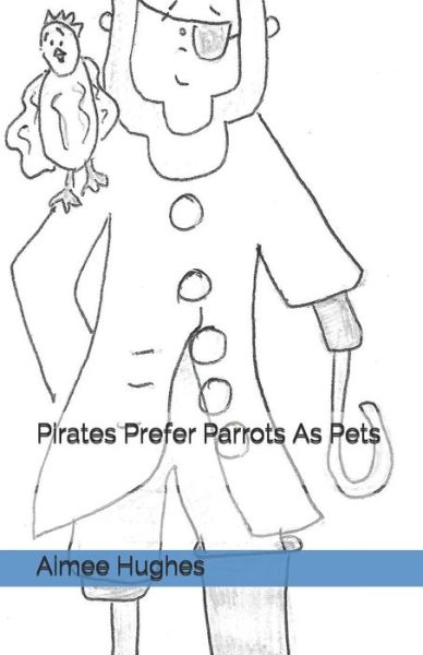 Cover for Aimee Hughes · Pirates Prefer Parrots as Pets (Paperback Book) (2019)