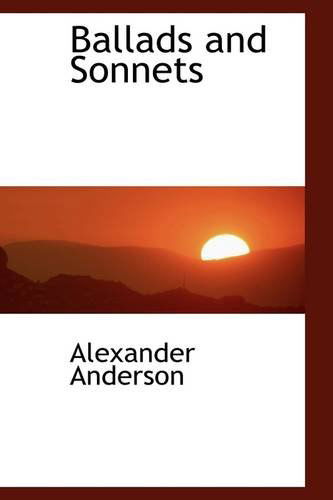 Cover for Alexander Anderson · Ballads and Sonnets (Paperback Book) (2009)