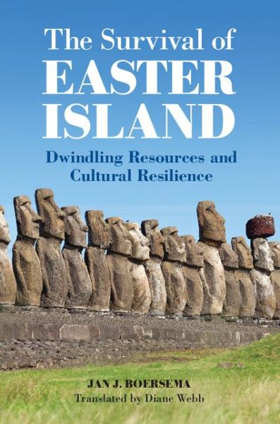 Cover for Boersema, Jan J. (Universiteit Leiden) · The Survival of Easter Island: Dwindling Resources and Cultural Resilience (Hardcover Book) (2015)