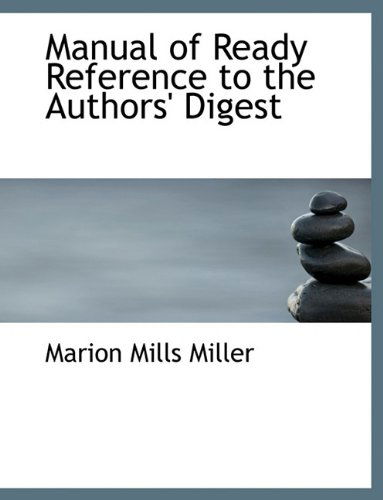 Cover for Marion Mills Miller · Manual of Ready Reference to the Authors' Digest (Paperback Book) (2009)