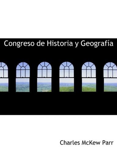 Cover for Charles McKew Parr · Congreso de Historia y Geograf a (Hardcover Book) (2009)