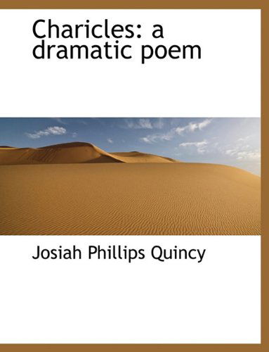 Cover for Josiah Quincy · Charicles: A Dramatic Poem (Paperback Book) [Large type / large print edition] (2009)