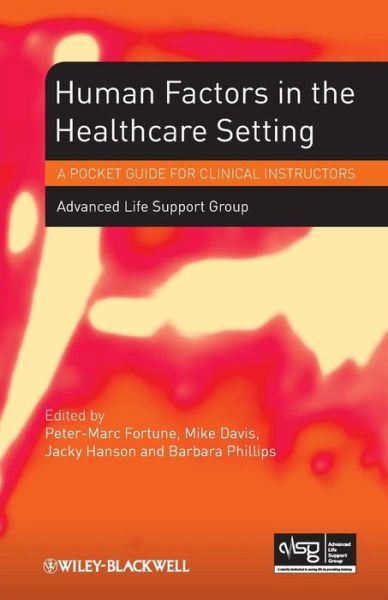 Cover for Advanced Life Support Group (ALSG) · Human Factors in the Health Care Setting: A Pocket Guide for Clinical Instructors (Pocketbok) (2013)