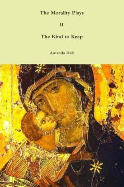 Cover for Amanda Hall · The Morality Plays II (Pocketbok) (2014)