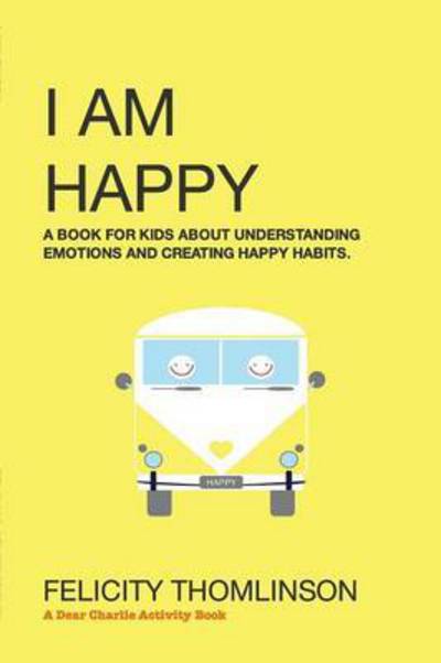 Cover for Felicity Thomlinson · I Am Happy (Paperback Book) (2015)