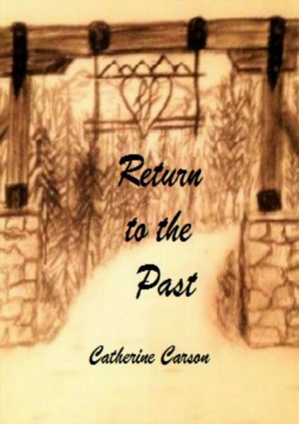 Cover for Catherine Carson · Return to the Past (Paperback Book) (2016)