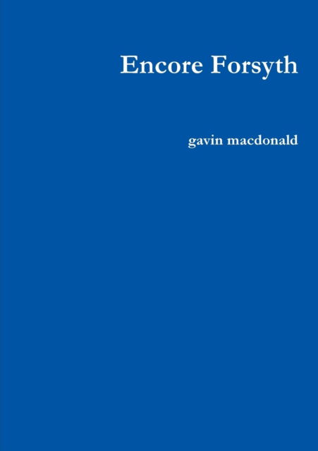 Cover for Gavin Macdonald · Encore Forsyth (Taschenbuch) (2016)