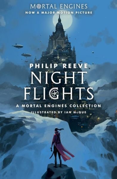 Cover for Philip Reeve · Night Flights: A Mortal Engines Collection - Mortal Engines (Paperback Bog) (2018)