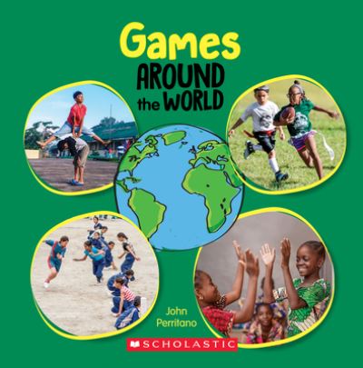 Cover for John Perritano · Games Around the World (Around the World) - Around the World (Inbunden Bok) (2021)