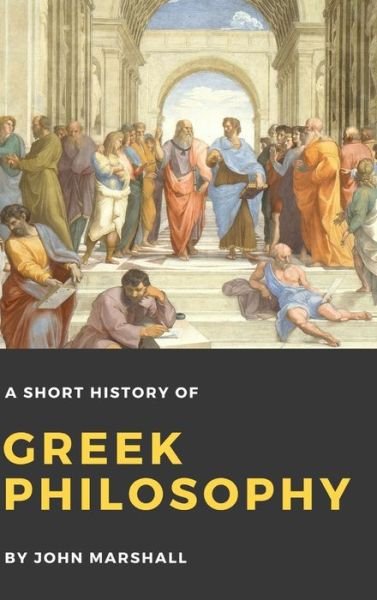 Cover for John Marshall · A Short History of Greek Philosophy (Hardcover Book) (2016)