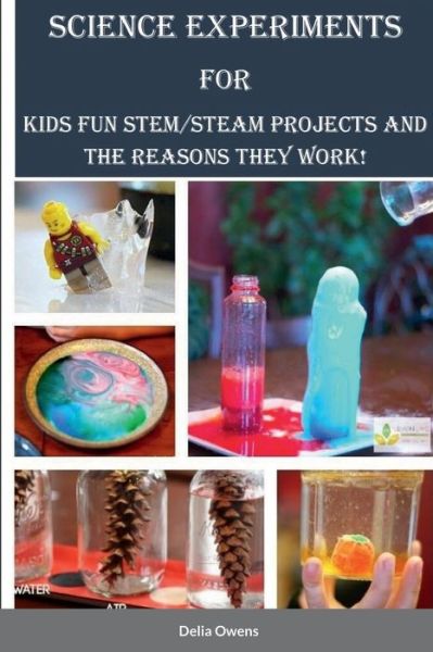 Science Experiments for Kids - Delia Owens - Kirjat - Lulu Press, Inc. - 9781387801701 - lauantai 9. heinäkuuta 2022