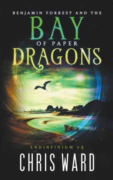 Cover for Chris Ward · Benjamin Forrest and the Bay of Paper Dragons (Paperback Book) (2019)