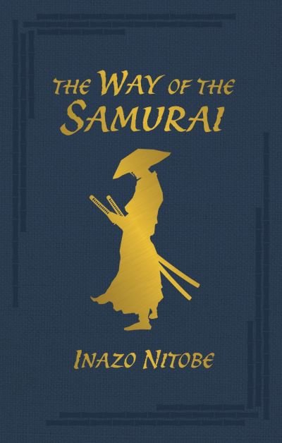 Cover for Inazo Nitobe · The Way of the Samurai - Arcturus Ornate Classics (Inbunden Bok) (2021)