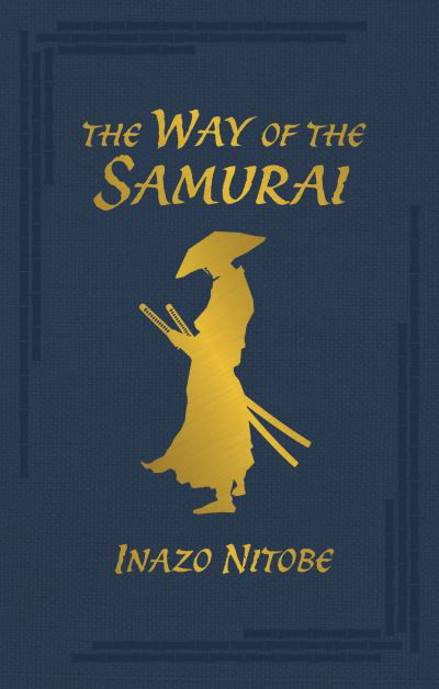 Cover for Inazo Nitobe · The Way of the Samurai: Gilded Pocket Edition - Arcturus Ornate Classics (Gebundenes Buch) (2021)