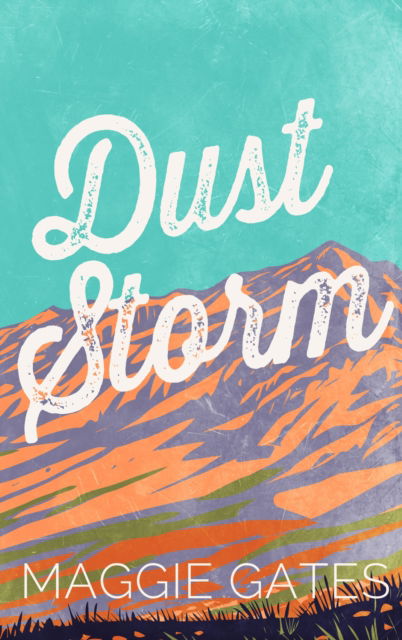 Cover for Maggie Gates · Dust Storm: A single-dad, cowboy western romance with reverse grumpy sunshine characters – your next favourite romance read - The Griffith Brothers (Paperback Book) (2025)