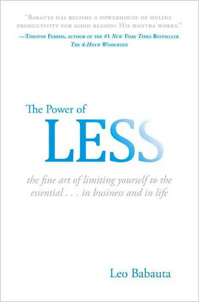 The Power Of Less: The Fine Art of Limiting Yourself to the Essential - Leo Babauta - Books - Hyperion - 9781401309701 - 2009