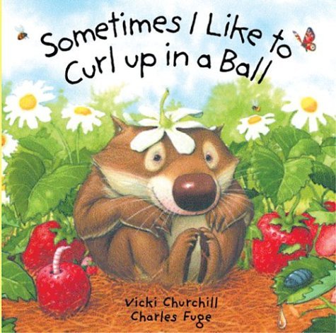 Cover for Charles Fuge · Sometimes I Like to Curl Up in a Ball (Board book) [Brdbk edition] (2003)