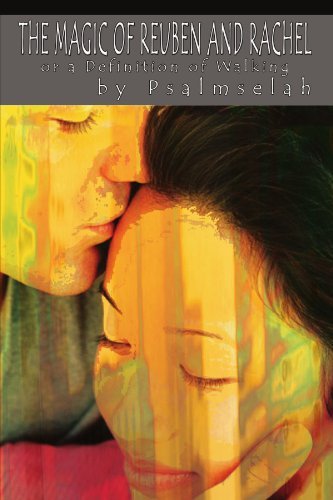 Cover for Psalmselah Psalmselah · The Magic of Reuben and Rachel: or the Definition of Walking (Taschenbuch) (2003)