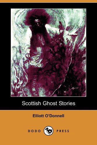 Cover for Elliott O'donnell · Scottish Ghost Stories (Dodo Press) (Paperback Book) (2007)