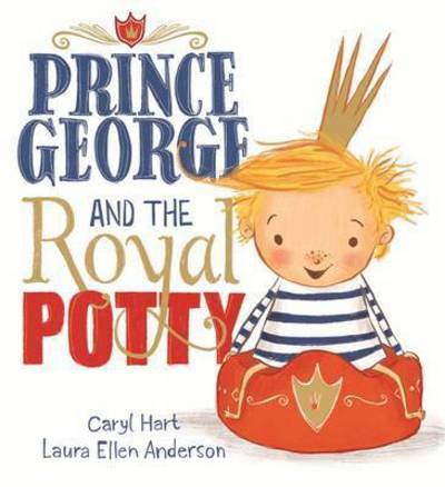 Cover for Caryl Hart · Prince George and the Royal Potty - Prince George (Inbunden Bok) (2016)