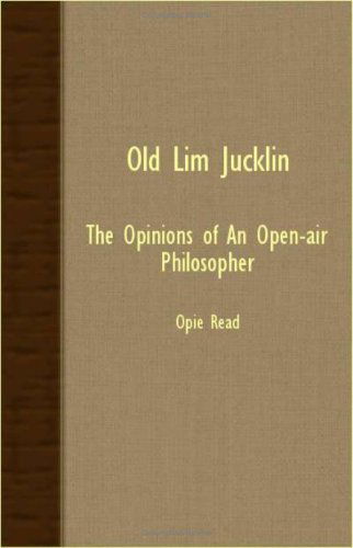 Cover for Opie Read · Old Lim Jucklin: the Opinions of an Open-air Philosopher (Pocketbok) (2007)