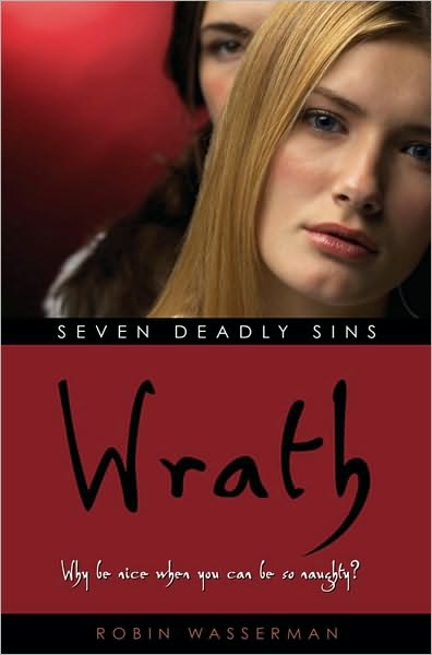 Cover for Robin Wasserman · Seven Deadly Sins : Wrath - Seven Deadly Sins (Paperback Book) (2006)