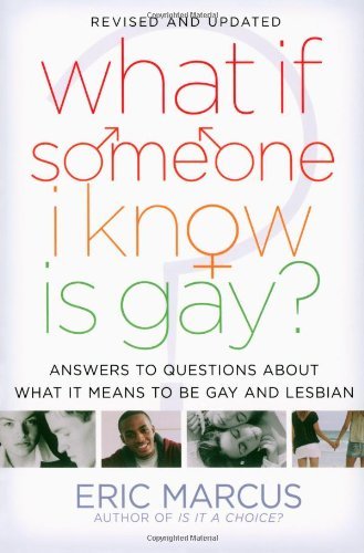 Cover for Eric Marcus · What if Someone I Know is Gay?: Answers to Questions About What It Means to Be Gay and Lesbian (Pocketbok) (2007)