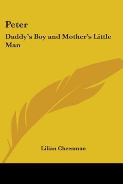 Cover for Lilian Cheesman · Peter: Daddy's Boy and Mother's Little Man (Pocketbok) (2005)